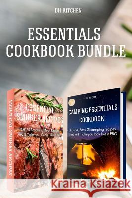Essentials Cookbook Bundle: TOP 25 Smoking Meat Recipes + Fast & Easy 25 camping recipes list that will make you cook like a PRO Delgado, Marvin 9781517324704