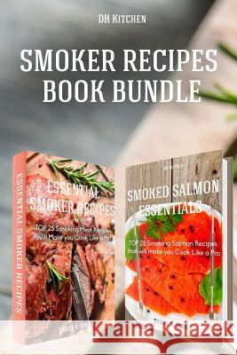 Smoker Recipes Book Bundle: Essential TOP 25 Smoking Meat Recipes + Smoking Salmon Recipes that will make you Cook Like a Pro Delgado, Marvin 9781517324827