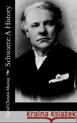 Schwartz: A History David Christi 9781517325220 Createspace Independent Publishing Platform