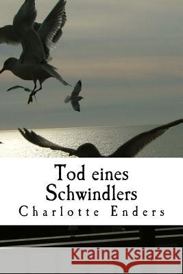 Tod eines Schwindlers Enders, Charlotte 9781517325787 Createspace