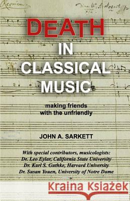 Death in Classical Music: making friends with the unfriendly Sarkett, John 9781517326081