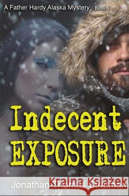 Indecent Exposure Jonathan Thomas Stratman 9781517327378