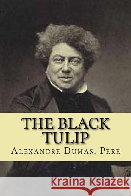 The black tulip Dumas, Pere Alexandre 9781517327491