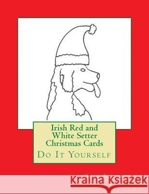 Irish Red and White Setter Christmas Cards: Do It Yourself Gail Forsyth 9781517328993