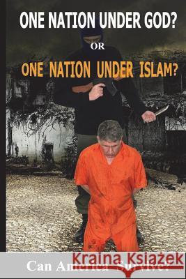 One Nation under God? or One Nation Under Allah?: Can America Survive? Keith, Tuelah 9781517329617 Createspace Independent Publishing Platform