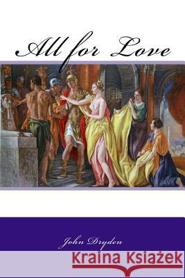 All for Love John Dryden 9781517329921 Createspace