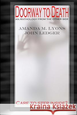 Doorway To Death: An Anthology From The Other Side Ledger, John 9781517330644 Createspace