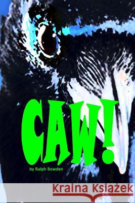 Caw! Ralph Bowden 9781517331665