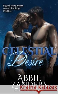 Celestial Desire Abbie Zanders 9781517331702 Createspace Independent Publishing Platform