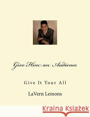 Give Him an Audience: Meet Leelan Mrs Lavern Jones Lemons 9781517332259