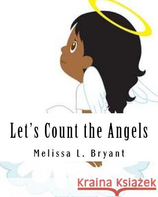 Let's Count the Angels Melissa L. Bryant 9781517332655 Createspace