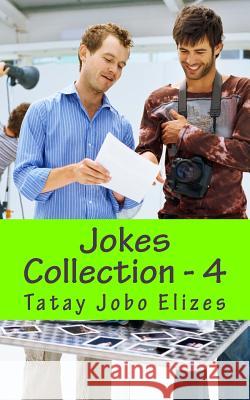 Jokes Collection - 4 Tatay Jobo Elize 9781517332709 Createspace
