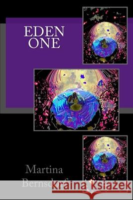 Eden One Martina Bernsdorf 9781517335540 Createspace Independent Publishing Platform