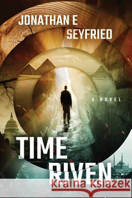 Time Riven Jonathan E. Seyfried 9781517337209 Createspace