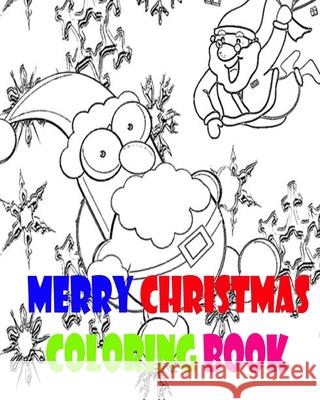 Merry Christmas Coloring Book: Coloring Book for Kids Ages 4-8 Dustman Galaxy 9781517337735 Createspace Independent Publishing Platform