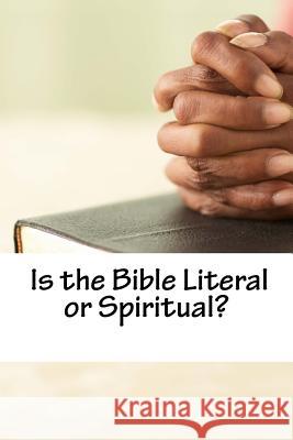 Is The Bible Literal or Spiritual? Morris, B. Mae 9781517339319 Createspace