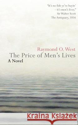 The Price of Men's Lives Raymond O. West 9781517339715