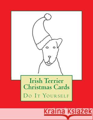 Irish Terrier Christmas Cards: Do It Yourself Gail Forsyth 9781517340131