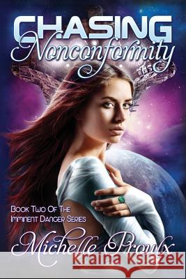 Chasing Nonconformity Michelle Proulx Linda Schneidereit 9781517341114 Createspace