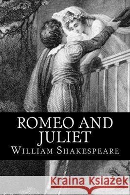 Romeo and Juliet: a play Classics, 510 9781517341855 Createspace