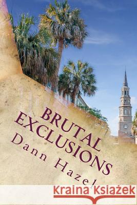 Brutal Exclusions Dann Hazel 9781517341961