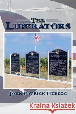 The Liberators MR John Patrick Herzog 9781517342883