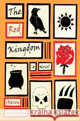 The Red Kingdom Aaron Wilhelmi 9781517345174 Createspace Independent Publishing Platform