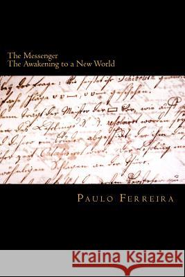 The Messenger: The Awakening to a New World MR Paulo R. Ferreira MR Fabio Prates D 9781517349936