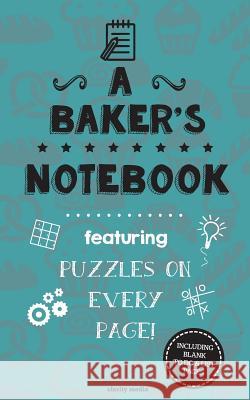 A Baker's Notebook: Featuring 100 puzzles Media, Clarity 9781517350000 Createspace