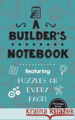 A Builder's Notebook: Featuring 100 puzzles Media, Clarity 9781517350574 Createspace