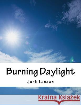 Burning Daylight Jack London 9781517350611