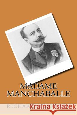 Madame Manchaballe M. Richard O'Monroy 9781517355067 Createspace