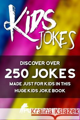 Kids Jokes: Discover Over 250 Jokes, Made Just for Kids in this Huge Kids Joke Book Pants, Puma 9781517355630 Createspace