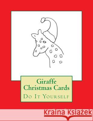 Giraffe Christmas Cards: Do It Yourself Gail Forsyth 9781517357054