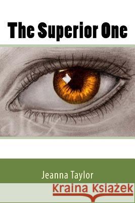 The Superior One Jeanna Cheyenne Taylor 9781517357191 Createspace