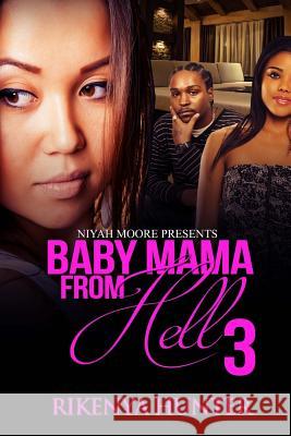 Baby Mama From Hell 3 Hunter, Rikenya 9781517360108 Createspace