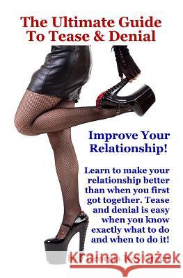 The Ultimate Guide To Tease & Denial Green, Georgia Ivey 9781517362140