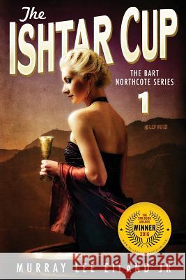 The Ishtar Cup Murray Lee Eilan 9781517362287 Createspace
