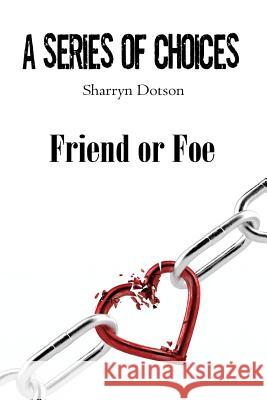 Friend or Foe Sharryn Dotson 9781517362331