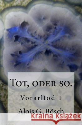 Vorarltod Alois G. Bosch 9781517363260 Createspace