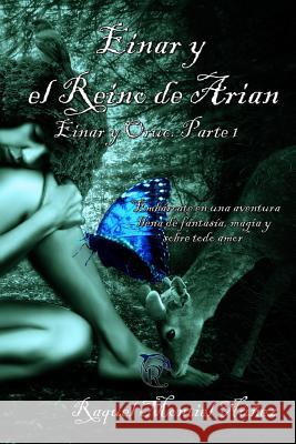 Einar Y El Reino de Arian: Einar Y Oruc Parte 1 Raquel Montiel Nunez 9781517363604 Createspace