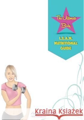 The L.E.A.N Nutrition Guide: The Four Week Meal plan to Burn Fat Morrison, Lesley 9781517364380