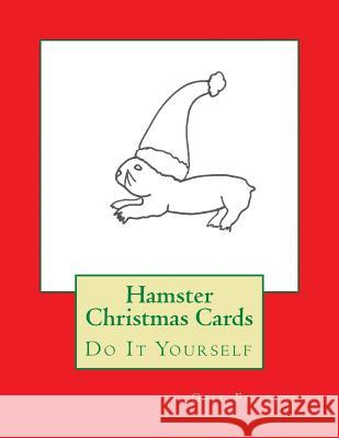 Hamster Christmas Cards: Do It Yourself Gail Forsyth 9781517367442