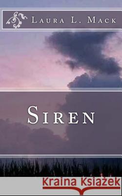 Siren Laura L. Mack 9781517368715 Createspace Independent Publishing Platform
