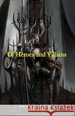 Of Heroes and Villains (Book #4 of the Sage Saga) Julius S 9781517369682 Createspace