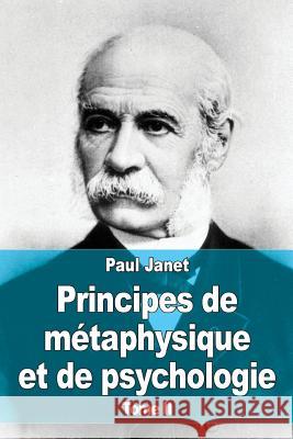 Principes de métaphysique et de psychologie: Tome II Janet, Paul 9781517371074