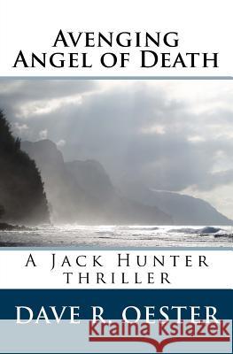 Avenging Angel of Death Dave R. Oester 9781517371777