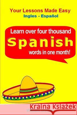 Learn Over 4,000 Spanish Words (In a Month) Sterner, William 9781517372019 Createspace