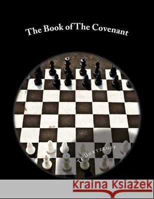 The Book of The Covenant: Exodus 24:7 Burtzloff, Ti 9781517374594 Createspace