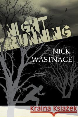Night Running Nick Wastnage 9781517377465